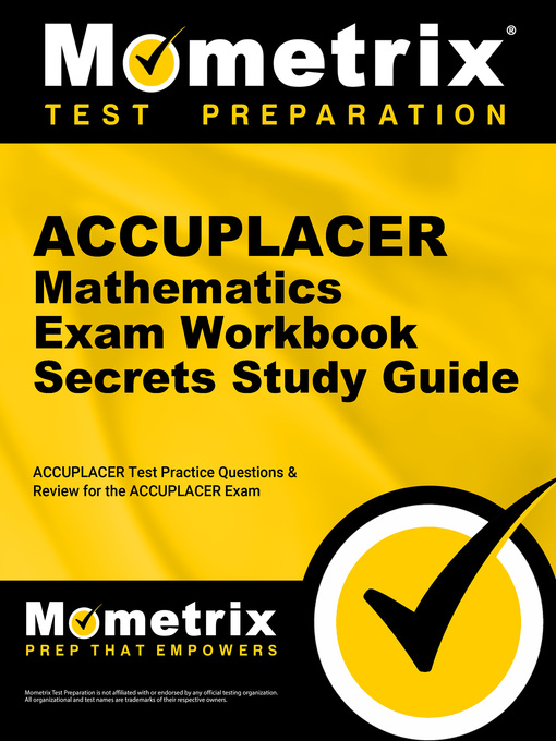 Title details for ACCUPLACER Mathematics Exam Secrets Workbook by Mometrix College Placement Test Team - Available